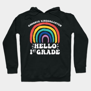 Goodbye Kindergarten Hello 1St Grade Teacher Student Kids Hoodie